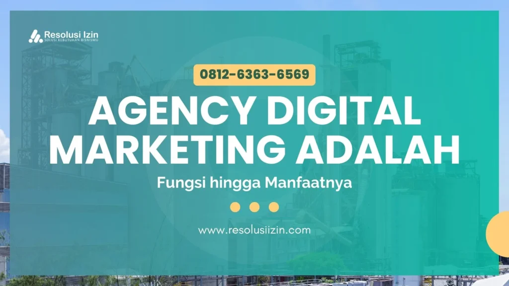 Agency Digital Marketing Adalah Fungsi & Keuntungannya