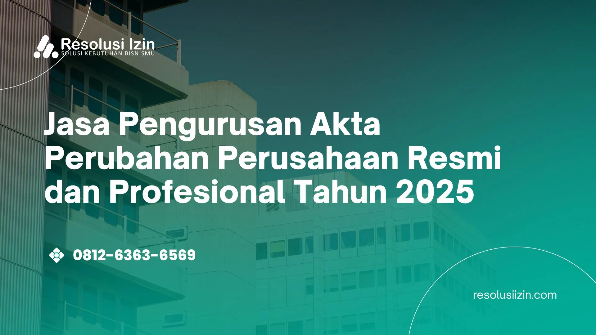 Jasa Pengurusan Akta Perubahan Perusahaan Resmi dan Profesional Tahun 2025