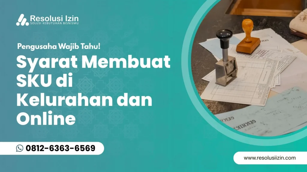 Syarat Membuat SKU di Kelurahan dan Online Terbaru, Pengusaha Wajib Tahu