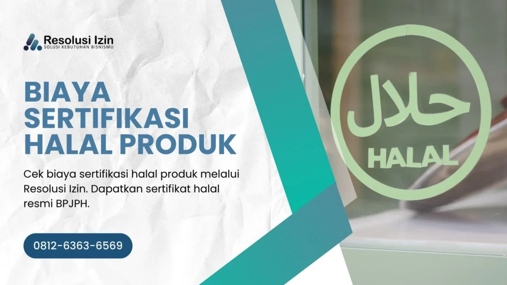 Berapa Biaya Sertifikasi Halal Produk Simak Layanan Lengkap Resolusi Izin