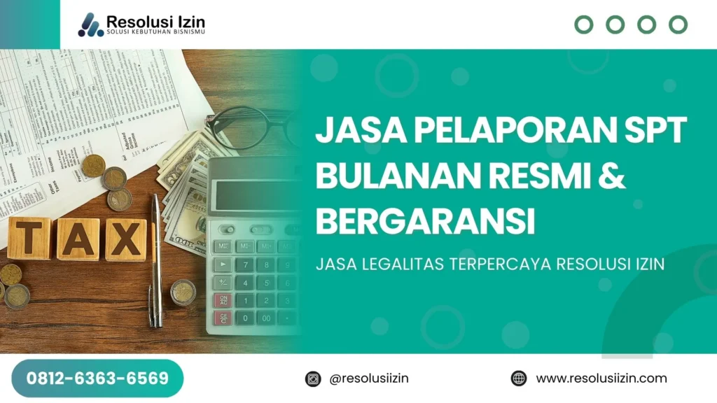 Jasa Pelaporan SPT Bulanan Resmi & Bergaransi di Indonesia!