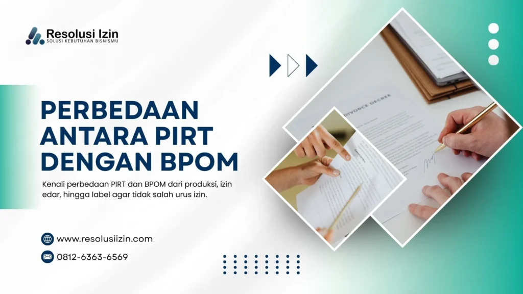 Panduan Lengkap Perbedaan PIRT dan BPOM untuk Menentukan Izin Edar Produk