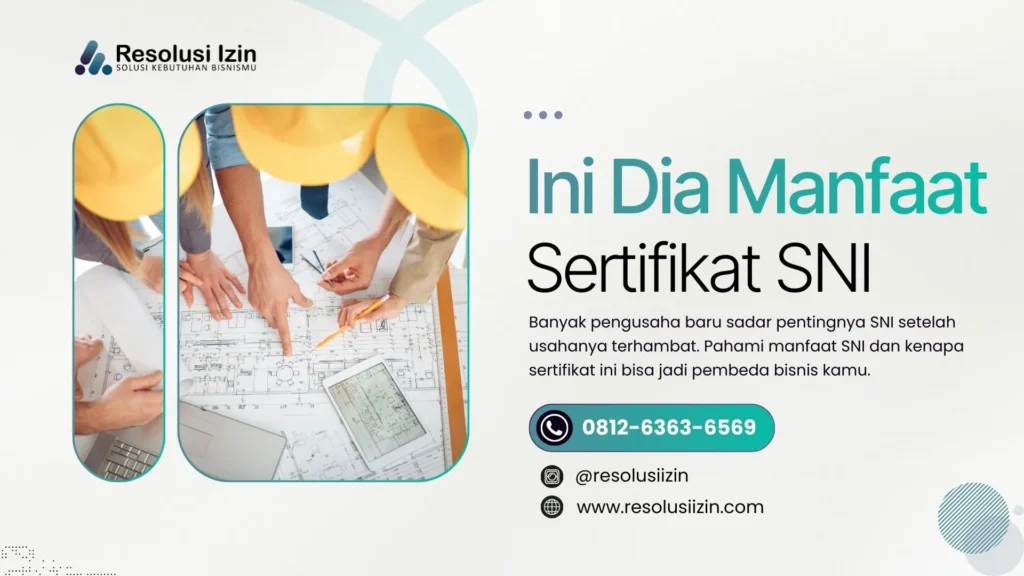 Manfaat SNI untuk Pengusaha Dampak Besar SNI bagi Para Produsen Produk!