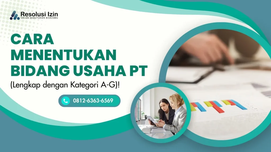 Cara Menentukan Bidang Usaha PT yang Tepat (Lengkap dengan Kategori A-G)!