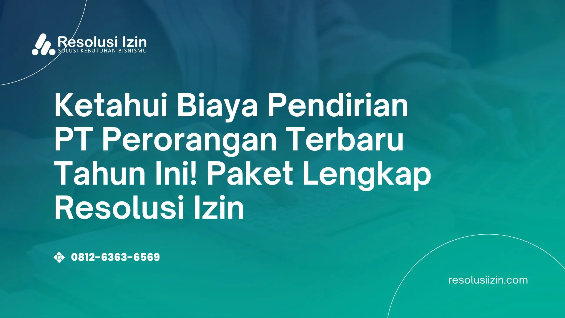 Ketahui Biaya Pendirian PT Perorangan Terbaru Tahun Ini! Paket Lengkap Resolusi Izin