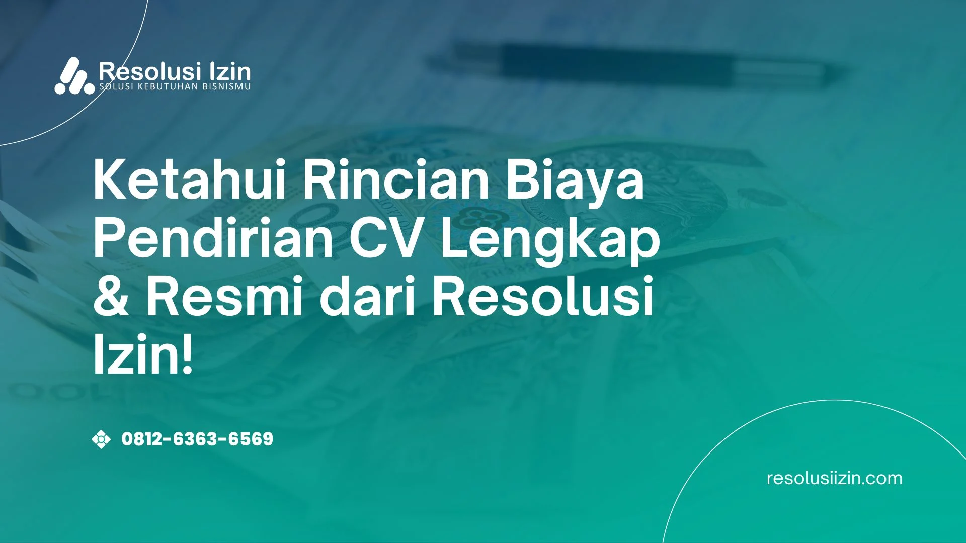Ketahui Rincian Biaya Pendirian CV Lengkap & Resmi dari Resolusi Izin!