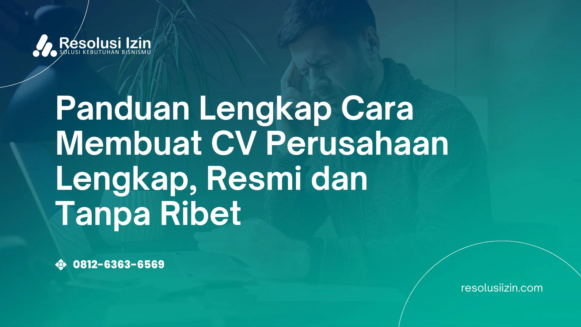 Panduan Lengkap Cara Membuat CV Perusahaan Lengkap, Resmi dan Tanpa Ribet