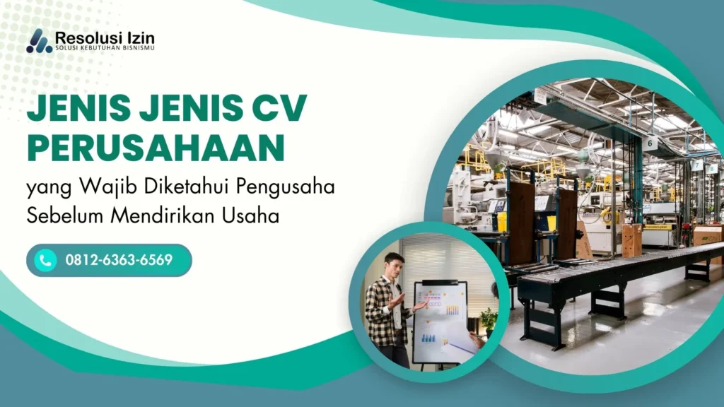 Jenis Jenis CV Perusahaan yang Wajib Diketahui Pengusaha Sebelum Mendirikan Usaha