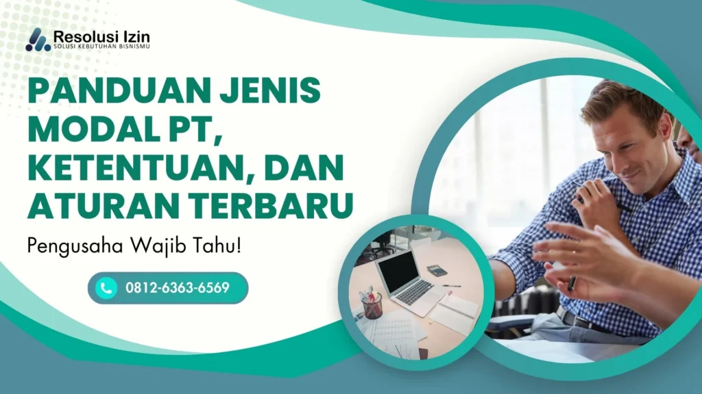 Panduan Jenis Modal PT, Ketentuan, dan Aturan Terbaru yang Harus Dipahami Pengusaha!
