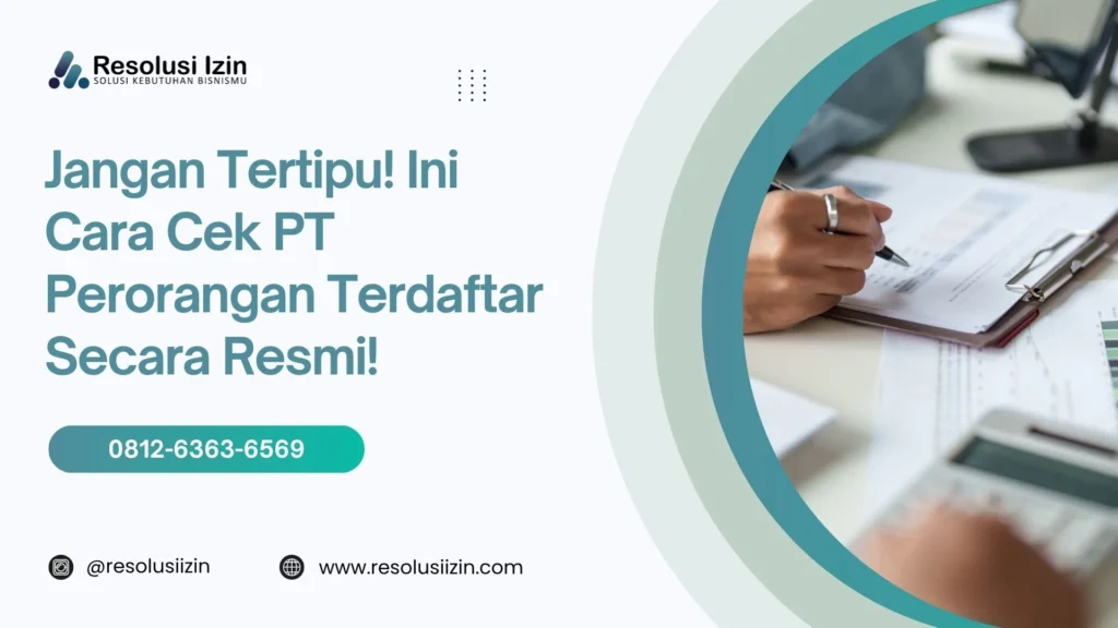 Jangan Tertipu! Ini Cara Cek PT Perorangan Terdaftar Secara Resmi, Lengkap & Praktis!