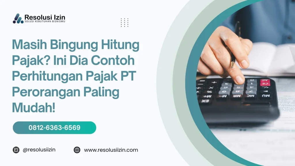 Masih Bingung Hitung Pajak Ini Dia Contoh Perhitungan Pajak PT Perorangan Paling Mudah!