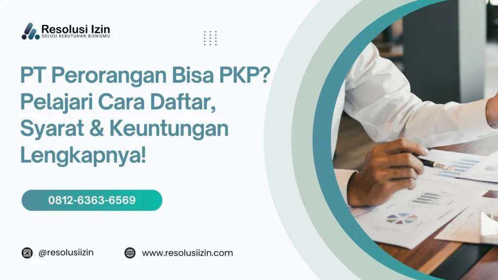 PT Perorangan Bisa PKP Pelajari Cara Daftar, Syarat & Keuntungan Lengkapnya!