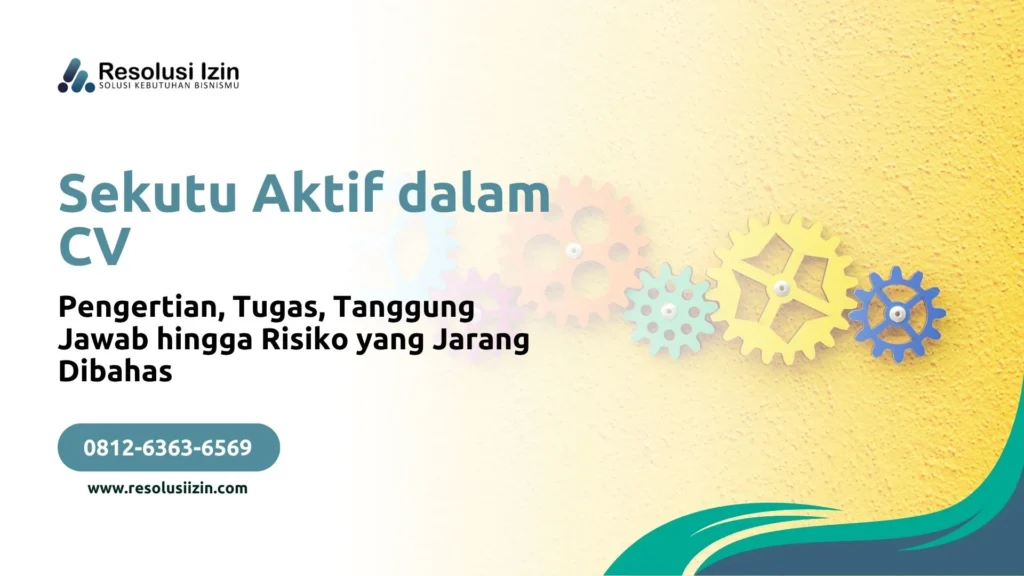 Sekutu Aktif dalam CV Pengertian, Tugas, Tanggung Jawab hingga Risiko yang Jarang Dibahas