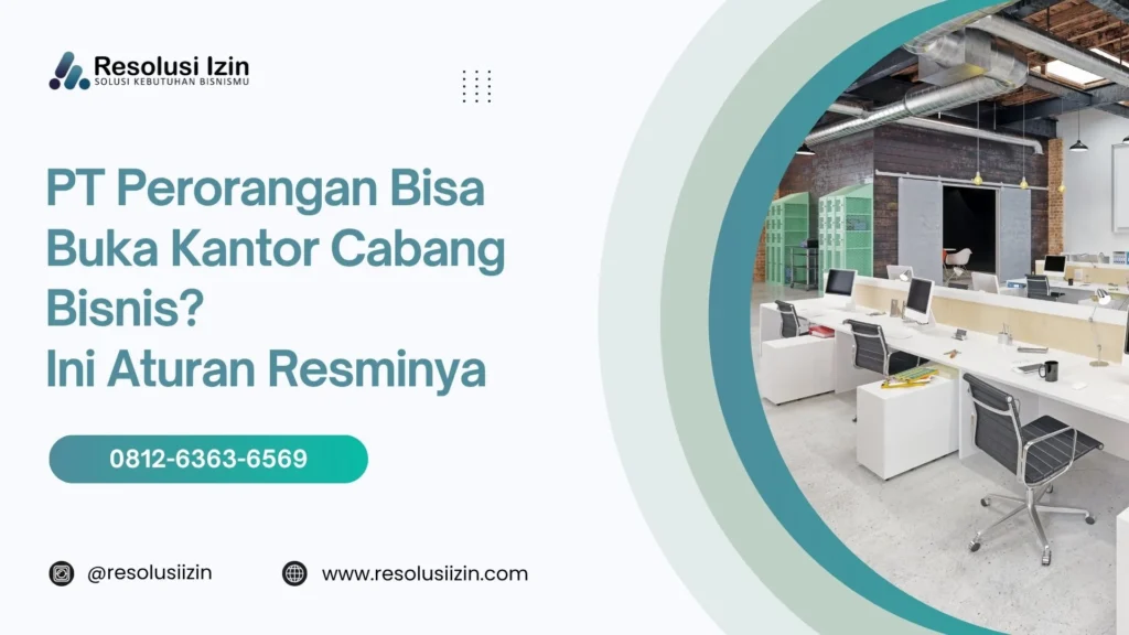 PT Perorangan Bisa Buka Kantor Cabang Bisnis Ini Aturan Resminya